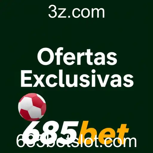 Ofertas Exclusivas: Descubra as Vantagens de 685bet